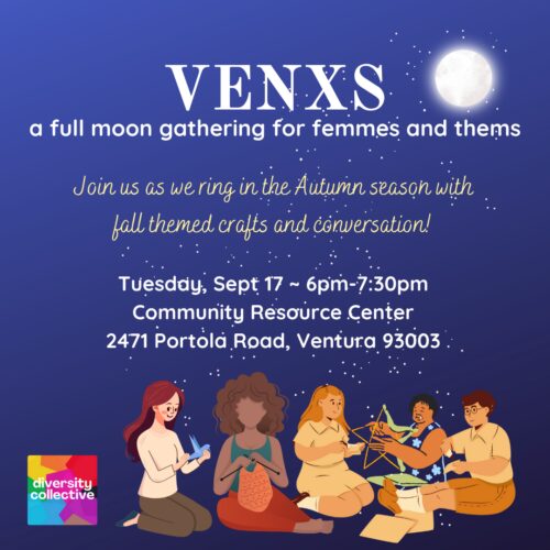 Event poster for VENXS, a full moon gathering for femmes and thems. Tuesday, Sept 17, 6pm-7:30pm, Community Resource Center, 2471 Portola Road, Ventura 93003. Fall-themed crafts and conversation.