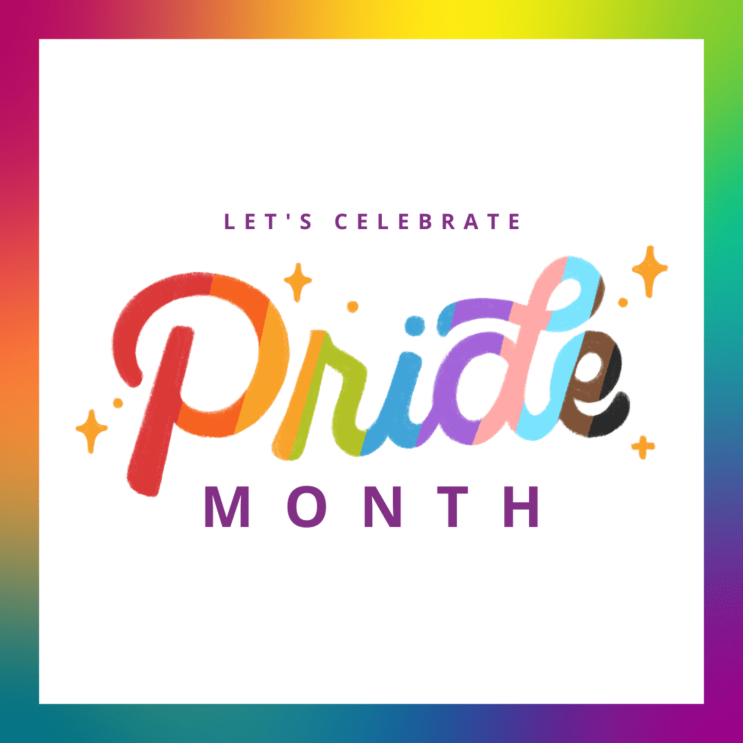 Let's Celebrate Pride Month" is written in colorful letters on a white background, bordered by a rainbow gradient.