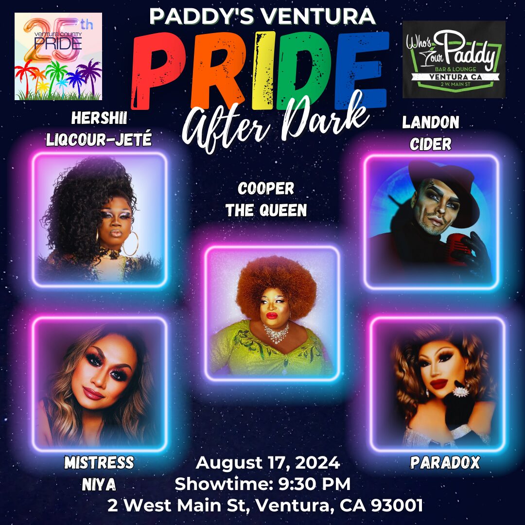 Colorful event poster for "Paddy's Ventura Pride After Dark" featuring drag performers Hershii Liquor-Jeté, Cooper the Queen, Landon Cider, Mistress Niya, and Paradox. Date: August 17, 2024, at 9:30 PM.